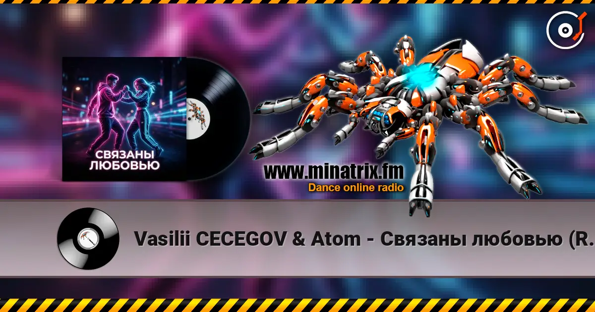 Vasilii CECEGOV & Atom - Связаны любовью (Remix) écouter en ligne en haute qualité | Minatrix.FM
