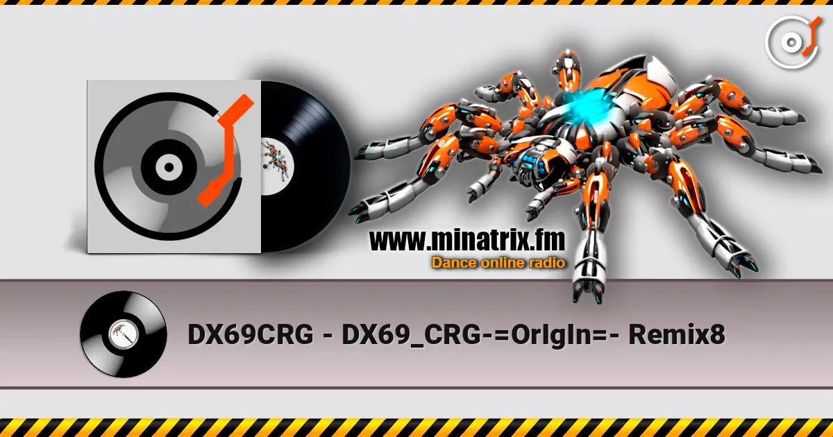 DX69CRG - DX69_CRG-=OrIgIn=- Remix8 écouter en ligne en haute qualité | Minatrix.FM