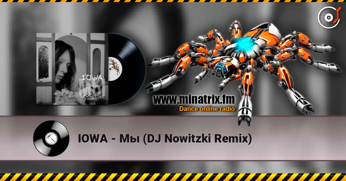 IOWA - Мы (DJ Nowitzki Remix) écouter en ligne en haute qualité | Minatrix.FM