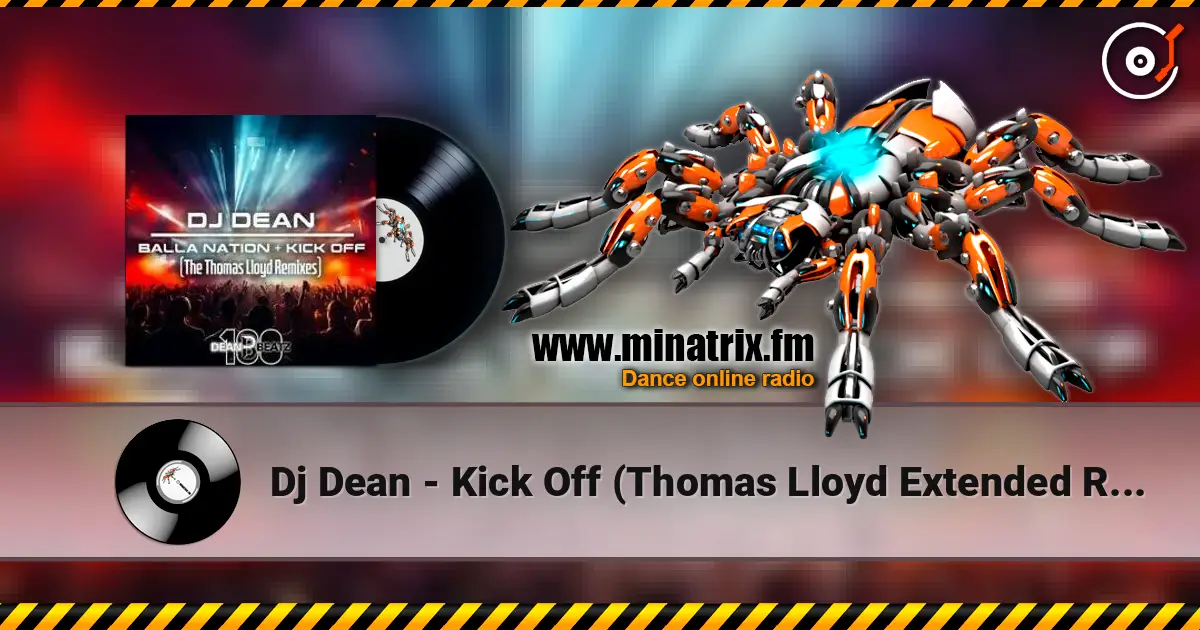 Dj Dean - Kick Off (Thomas Lloyd Extended Remix) écouter en ligne en haute qualité | Minatrix.FM