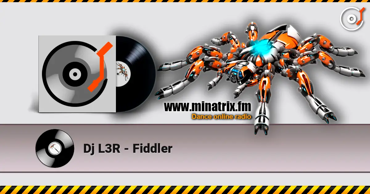 Dj L3R - Fiddler écouter en ligne en haute qualité | Minatrix.FM