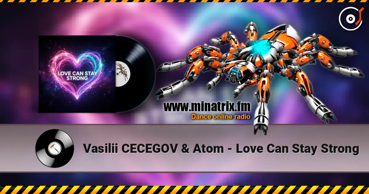 Vasilii CECEGOV & Atom - Love Can Stay Strong écouter en ligne en haute qualité | Minatrix.FM