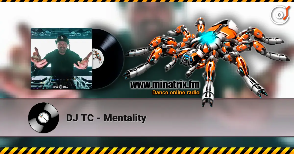 DJ TC - Mentality écouter en ligne en haute qualité | Minatrix.FM