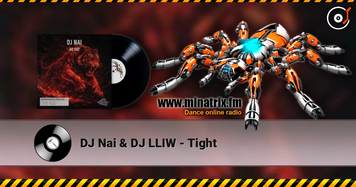 DJ Nai & DJ LLIW - Tight écouter en ligne en haute qualité | Minatrix.FM