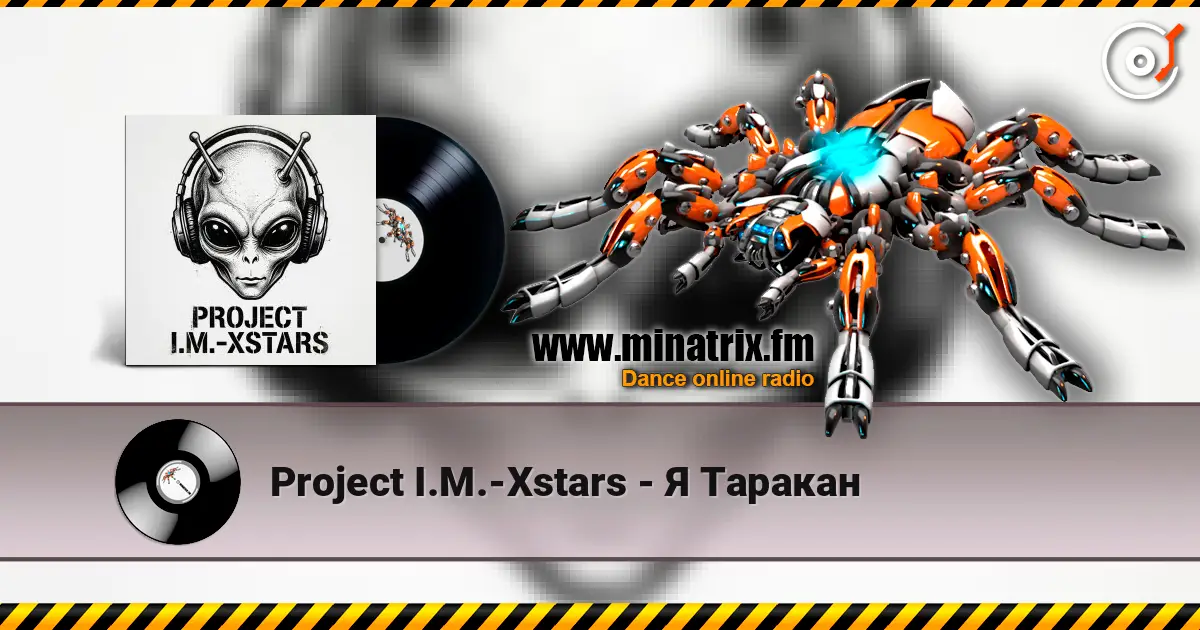 Project I.M.-Xstars - Я  Таракан écouter en ligne en haute qualité | Minatrix.FM