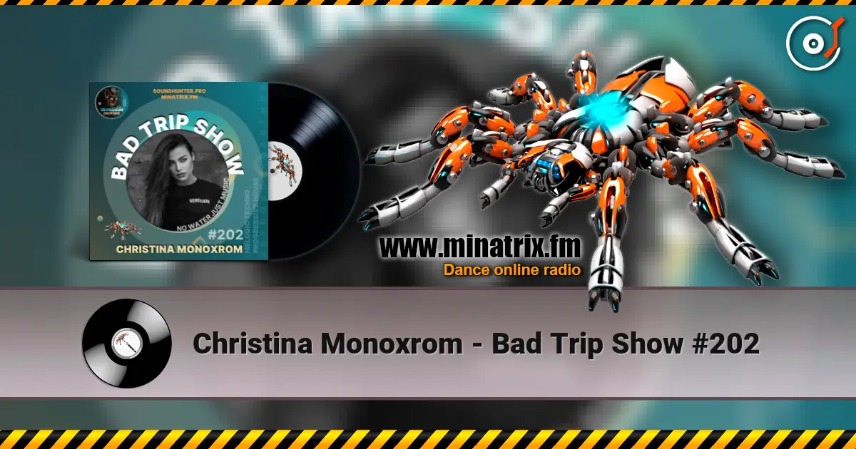Christina Monoxrom - Bad Trip Show #202 écouter en ligne en haute qualité | Minatrix.FM