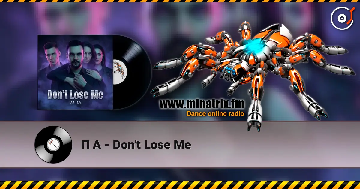 П А - Don't Lose Me écouter en ligne en haute qualité | Minatrix.FM