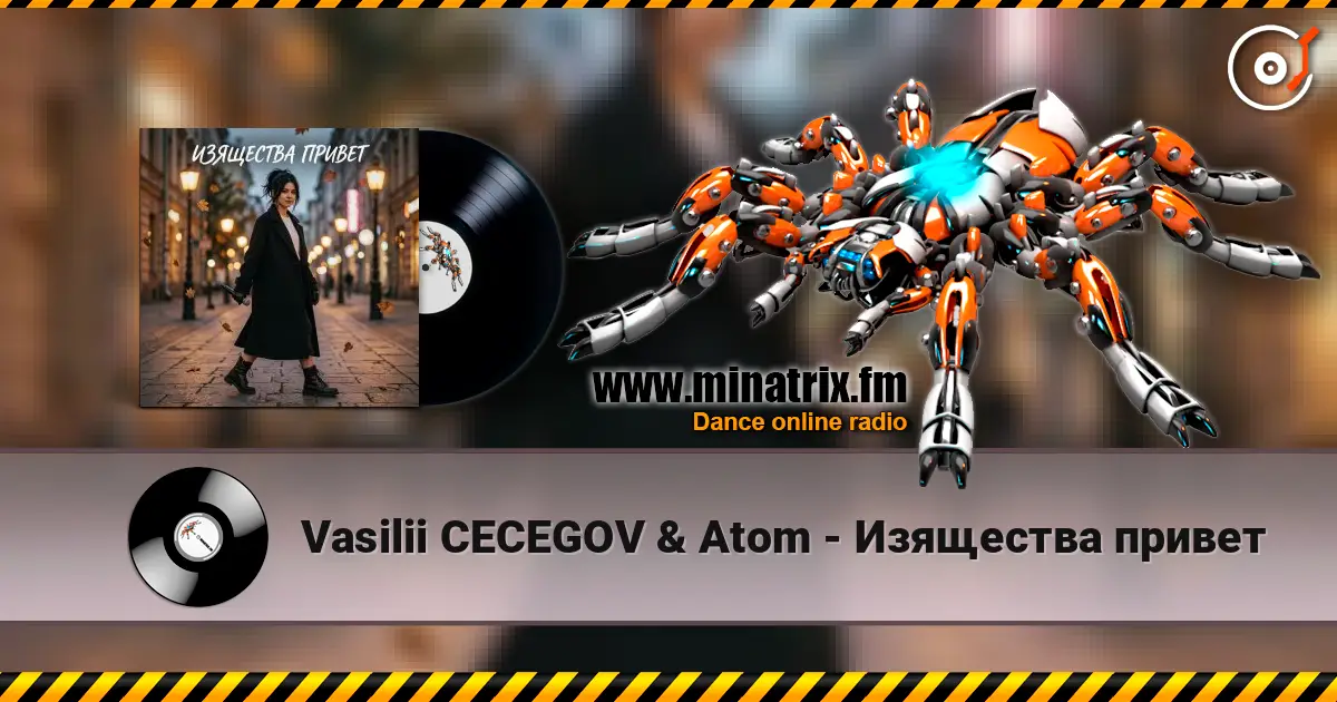 Vasilii CECEGOV & Atom - Изящества привет écouter en ligne en haute qualité | Minatrix.FM
