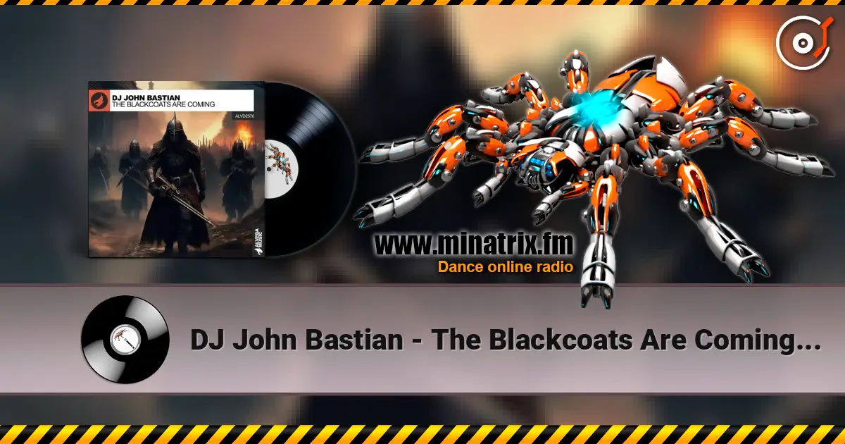 DJ John Bastian - The Blackcoats Are Coming (Extended Mix) écouter en ligne en haute qualité | Minatrix.FM