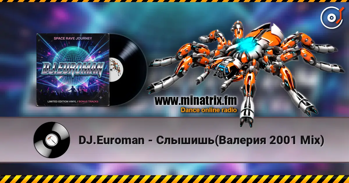 DJ.Euroman - Слышишь(Валерия 2001 Mix) écouter en ligne en haute qualité | Minatrix.FM
