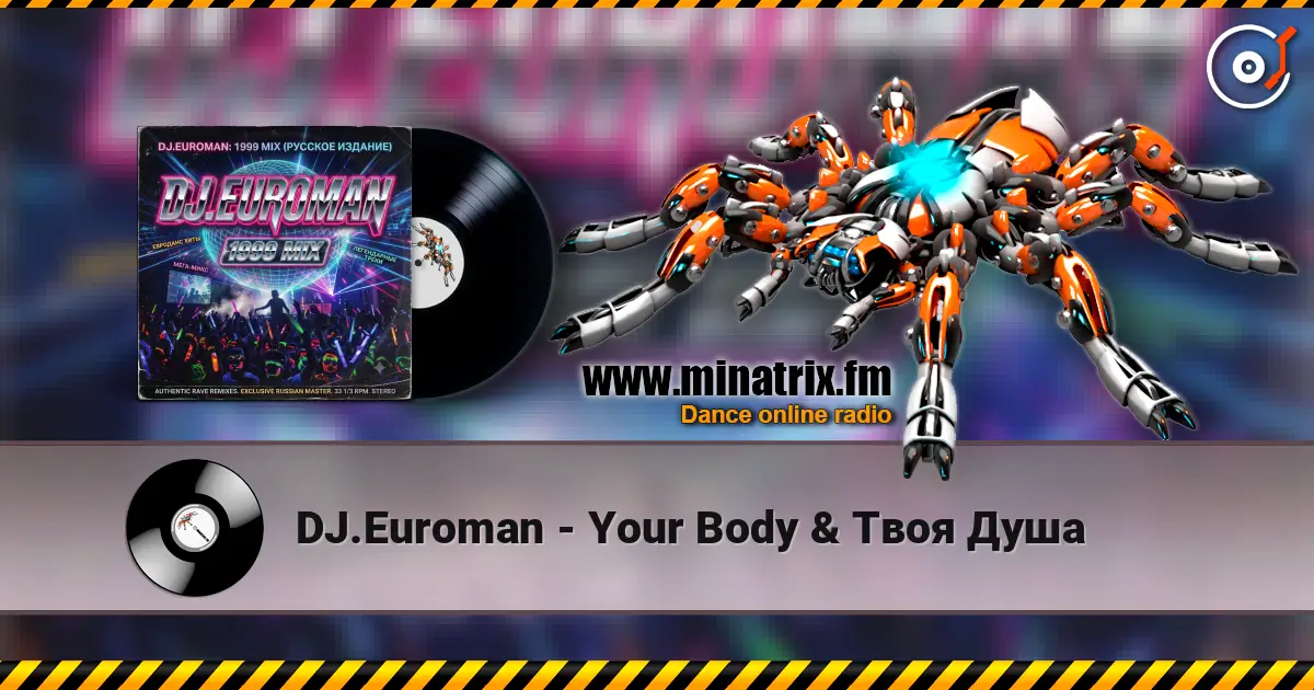 DJ.Euroman - Your Body & Твоя Душа écouter en ligne en haute qualité | Minatrix.FM