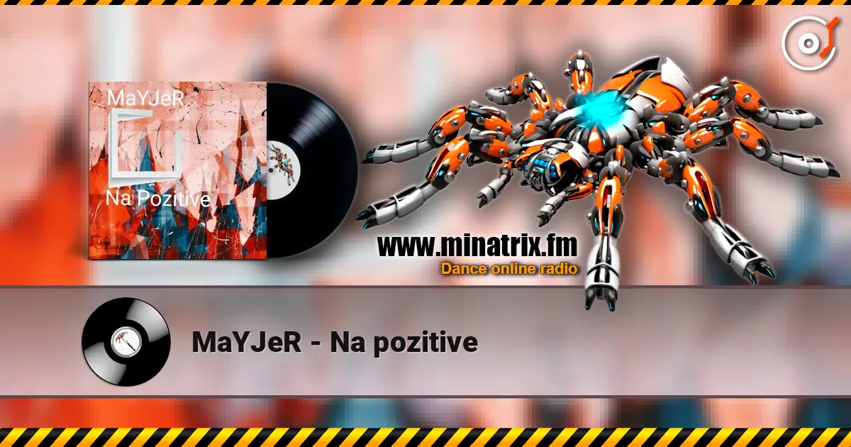 MaYJeR - Na pozitive écouter en ligne en haute qualité | Minatrix.FM