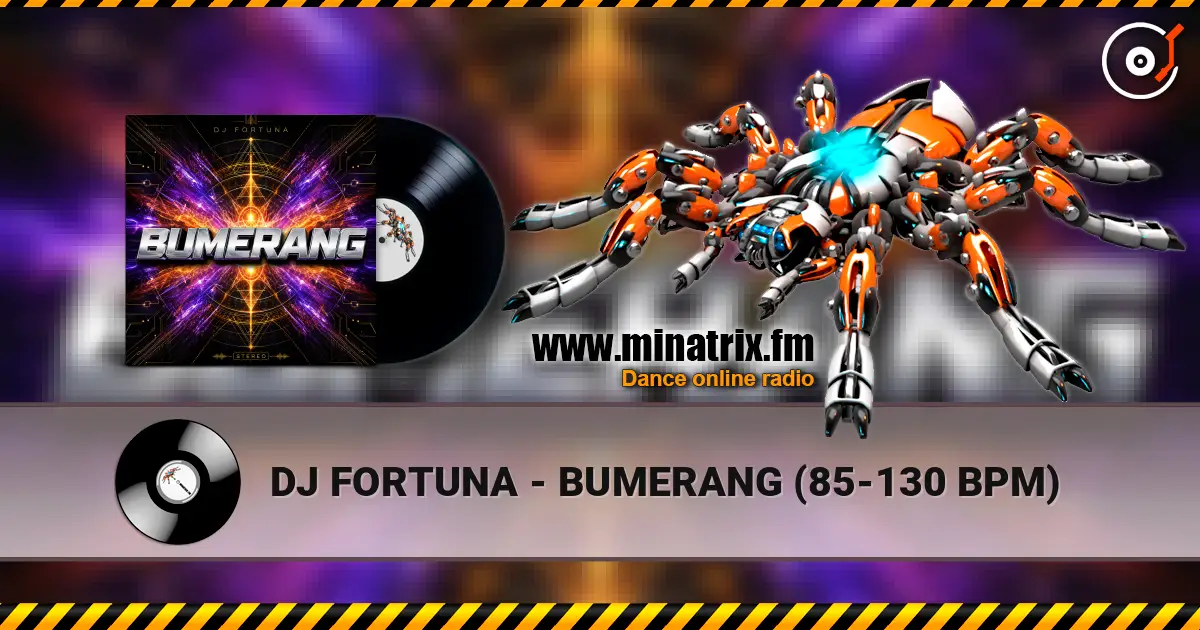 DJ FORTUNA - BUMERANG (85-130 BPM) écouter en ligne en haute qualité | Minatrix.FM