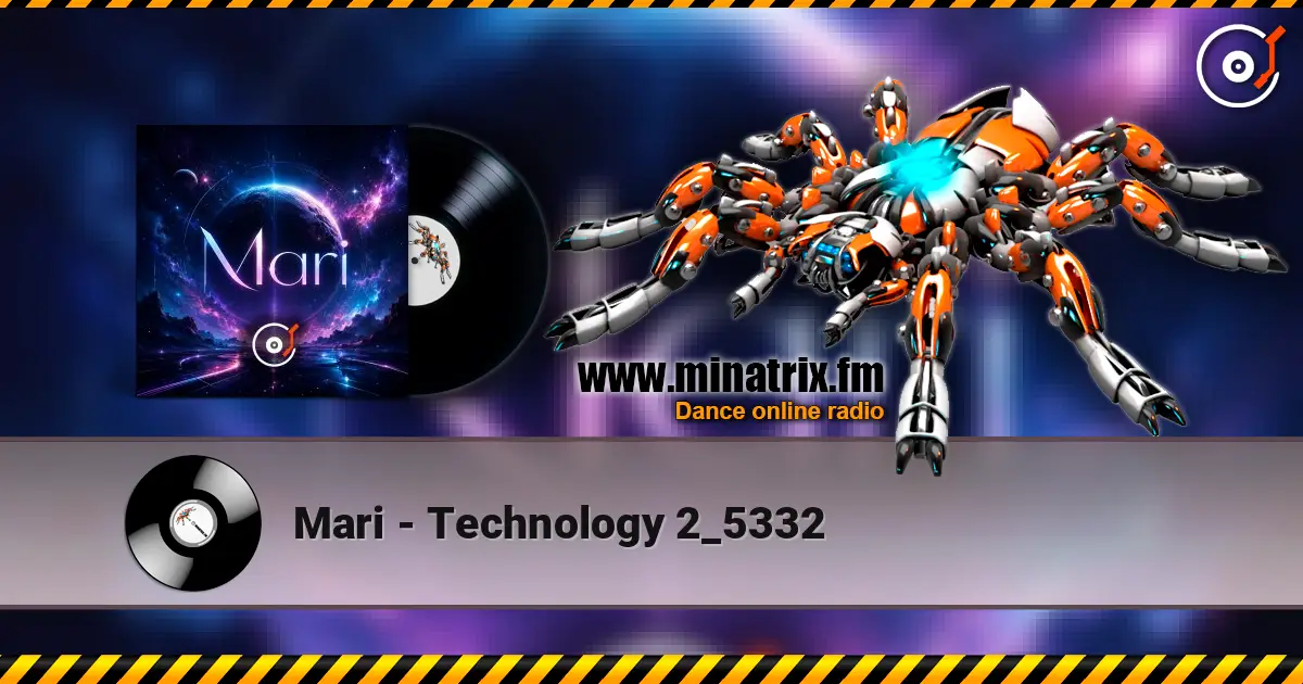 Mari - Technology 2_5332 écouter en ligne en haute qualité | Minatrix.FM