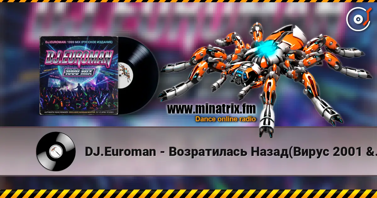 DJ.Euroman - Возратилась Назад(Вирус 2001 & Стрелки 1999 Mix) écouter en ligne en haute qualité | Minatrix.FM