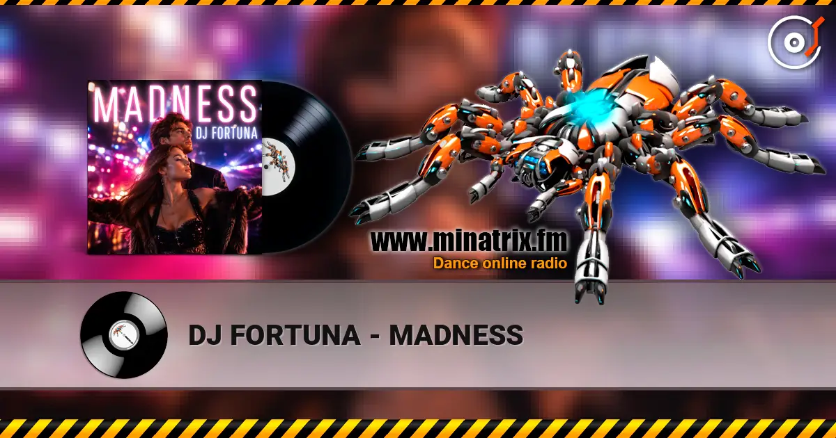 DJ FORTUNA - MADNESS écouter en ligne en haute qualité | Minatrix.FM