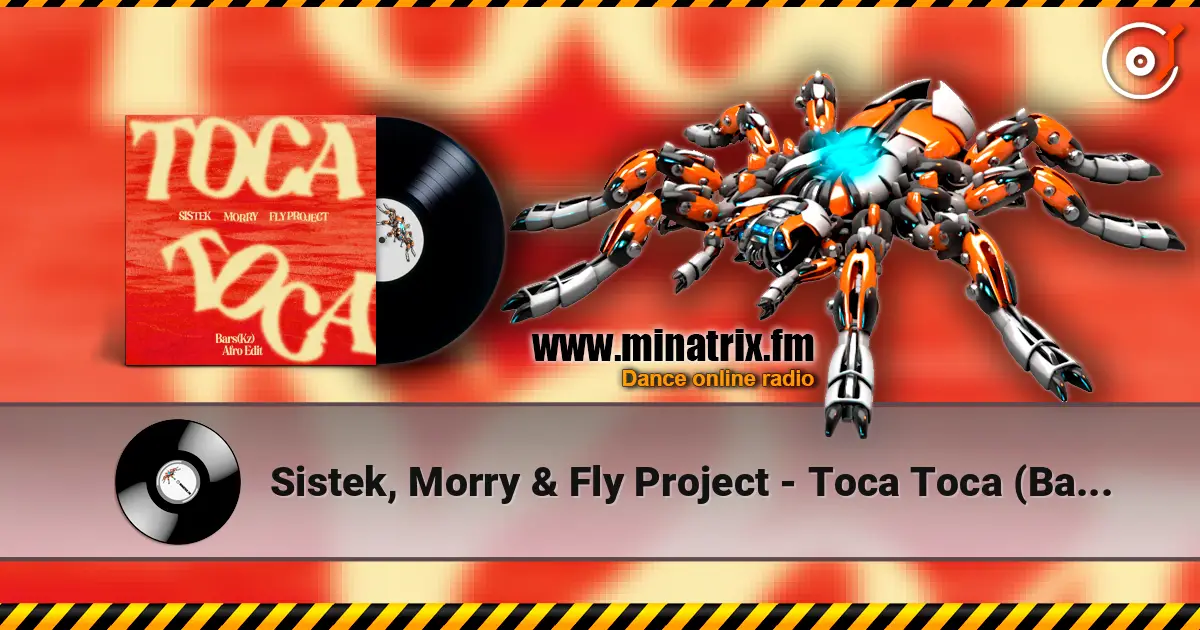 Sistek, Morry & Fly Project - Toca Toca (Bars(Kz) Afro Edit)(Radio) écouter en ligne en haute qualité | Minatrix.FM