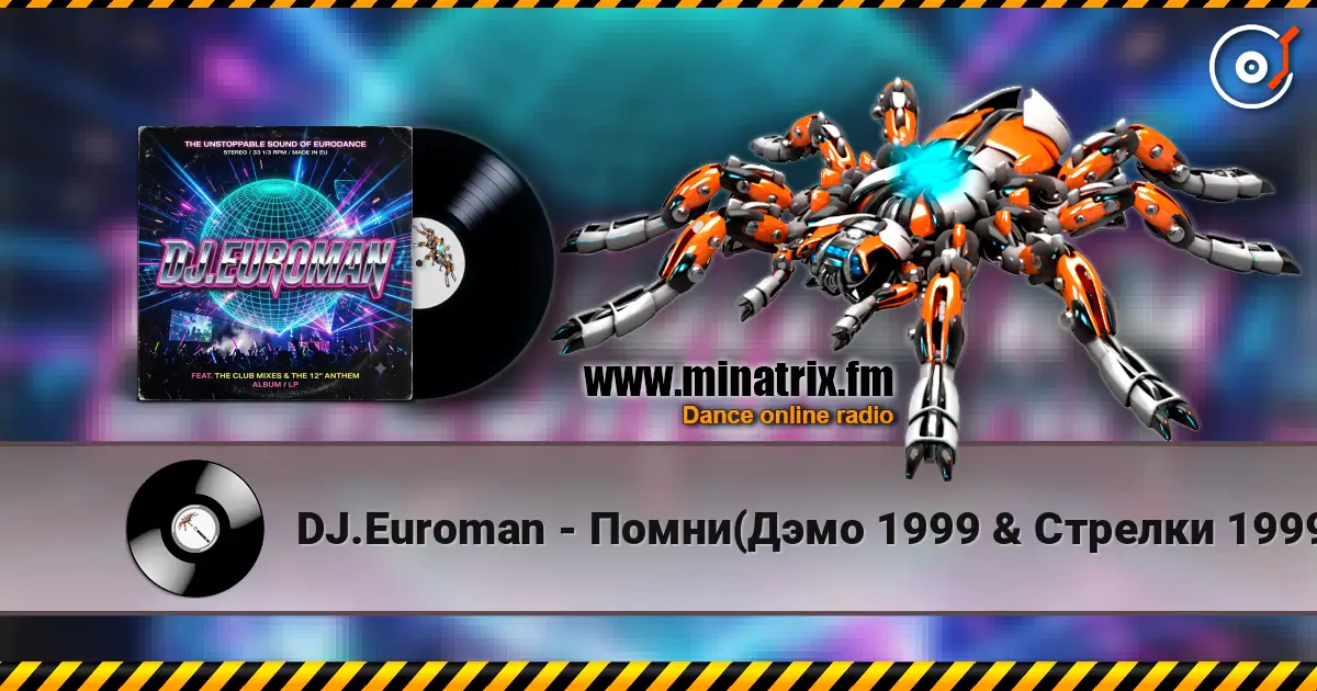 DJ.Euroman - Помни(Дэмо 1999 & Стрелки 1999 & Руки Вверх 1999 Mix) écouter en ligne en haute qualité | Minatrix.FM