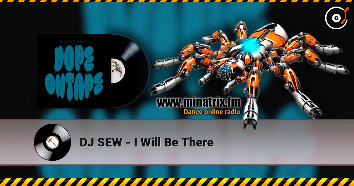DJ SEW - I Will Be There écouter en ligne en haute qualité | Minatrix.FM