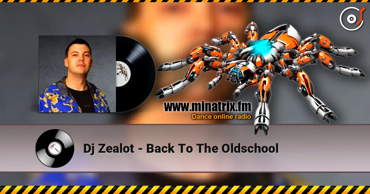 Dj Zealot - Back To The Oldschool écouter en ligne en haute qualité | Minatrix.FM