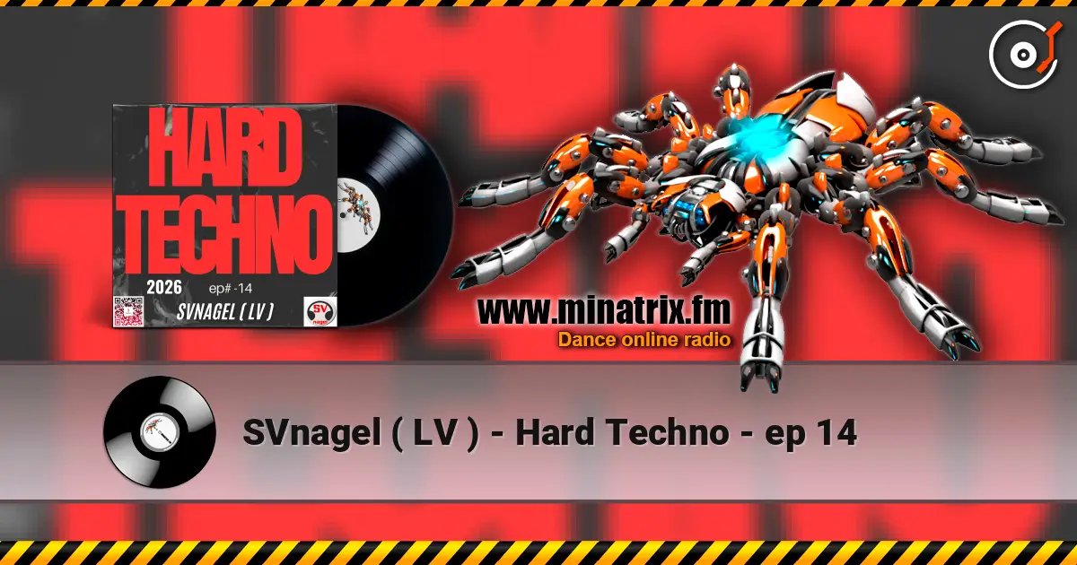SVnagel ( LV ) - Hard Techno -  ep 14 écouter en ligne en haute qualité | Minatrix.FM