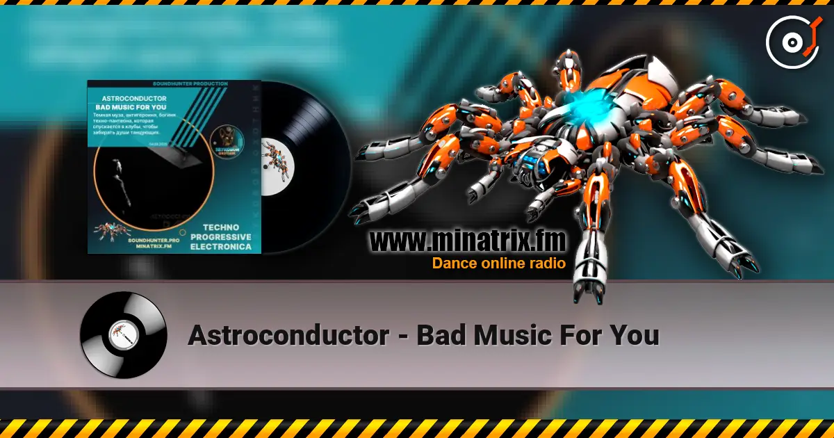 Astroconductor - Bad Music For You écouter en ligne en haute qualité | Minatrix.FM
