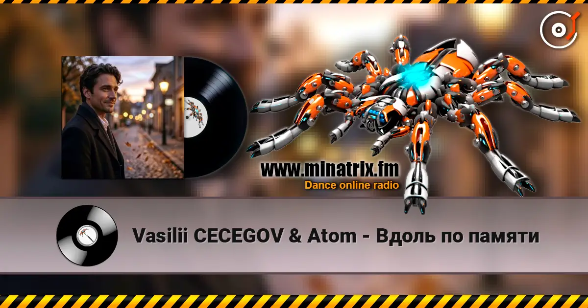 Vasilii CECEGOV & Atom - Вдоль по памяти écouter en ligne en haute qualité | Minatrix.FM