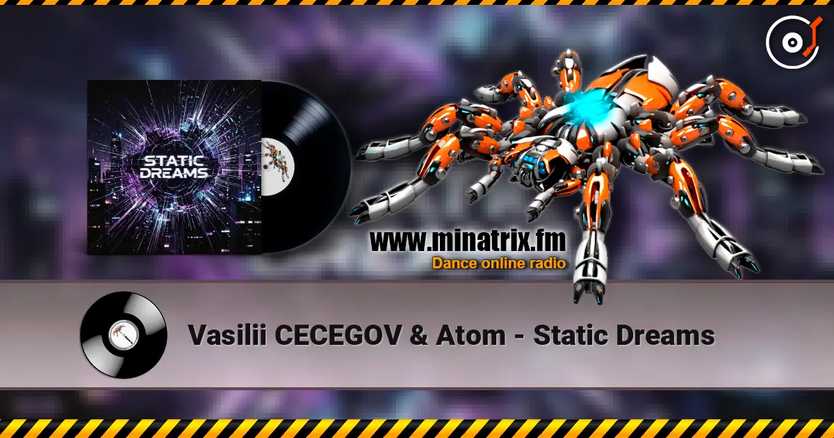 Vasilii CECEGOV & Atom - Static Dreams écouter en ligne en haute qualité | Minatrix.FM