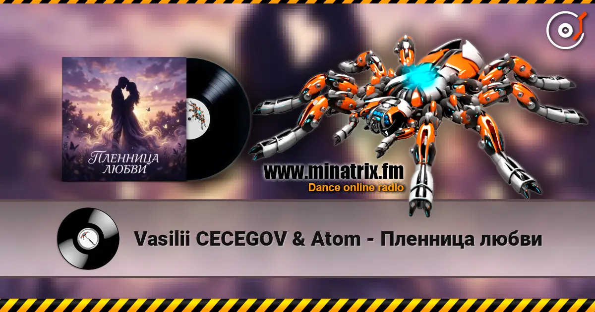 Vasilii CECEGOV & Atom - Пленница любви écouter en ligne en haute qualité | Minatrix.FM