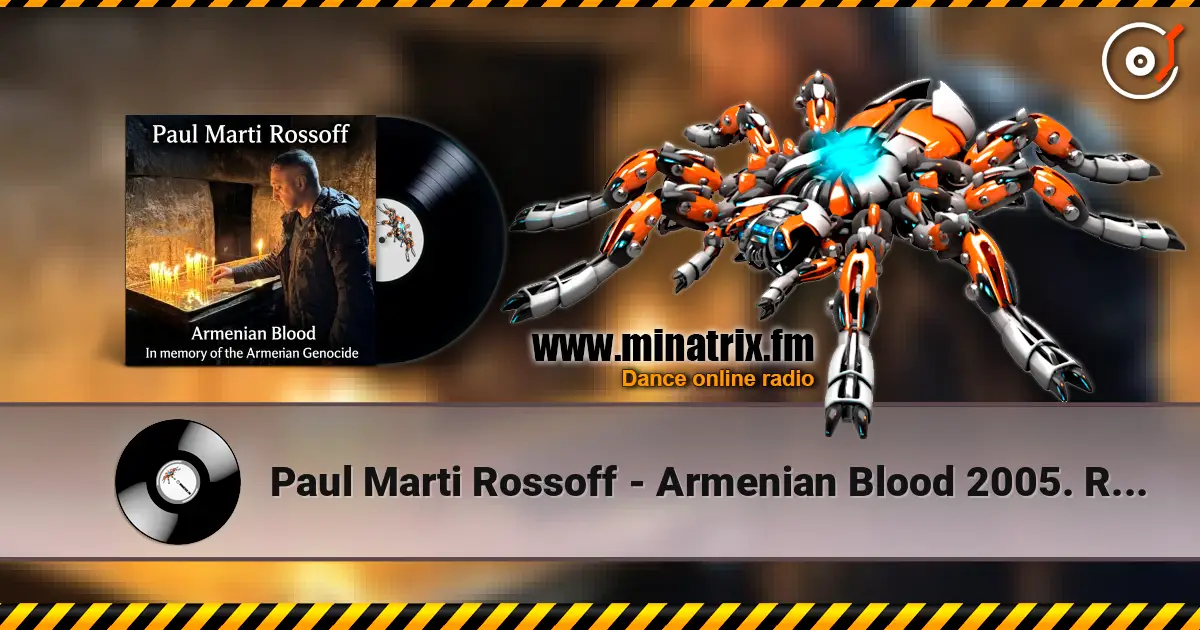 Paul Marti Rossoff - Armenian Blood 2005.  Re-recorded & remastered 2019 écouter en ligne en haute qualité | Minatrix.FM