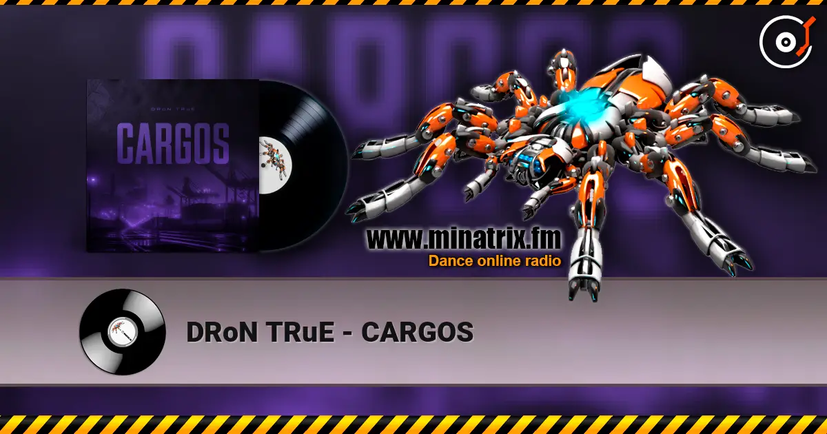 DRoN TRuE - CARGOS écouter en ligne en haute qualité | Minatrix.FM