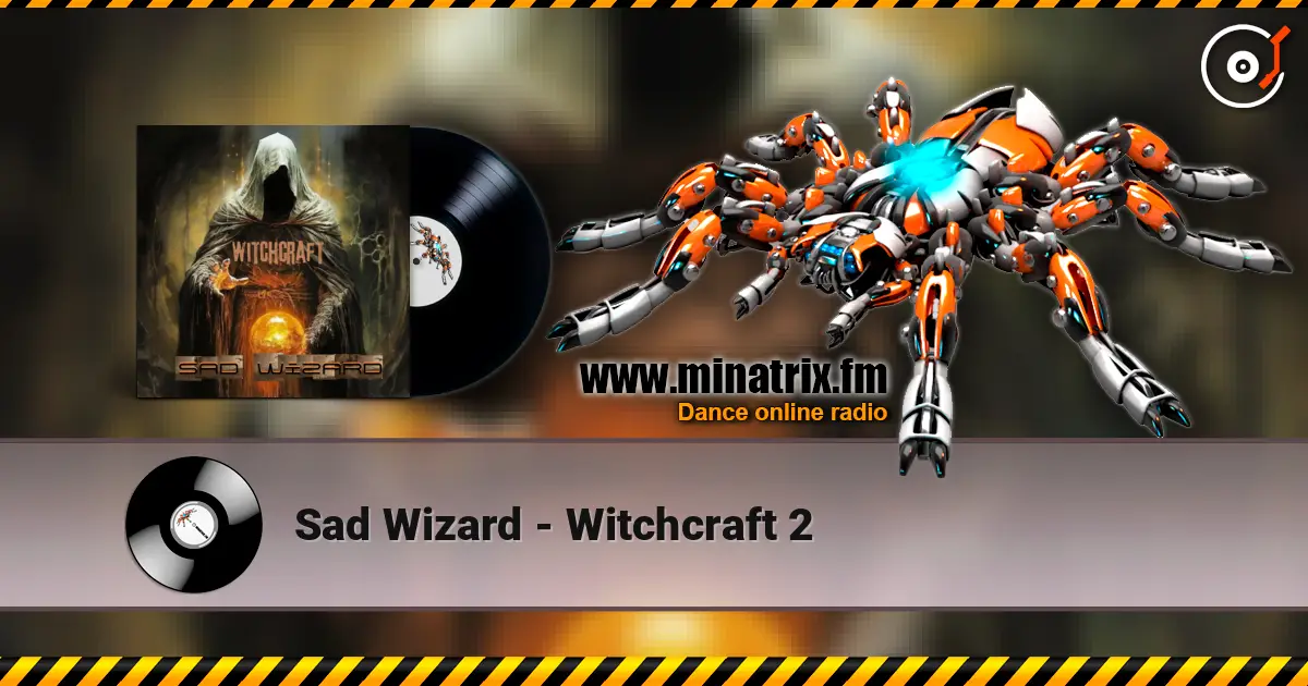 Sad Wizard - Witchcraft 2 écouter en ligne en haute qualité | Minatrix.FM