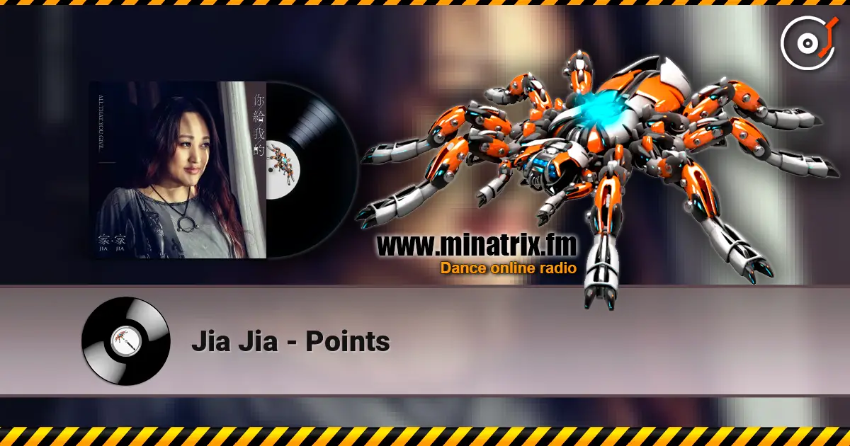 Jia Jia - Points écouter en ligne en haute qualité | Minatrix.FM