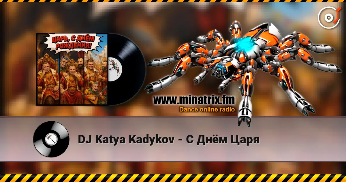 DJ Katya Kadykov - С Днём Царя écouter en ligne en haute qualité | Minatrix.FM