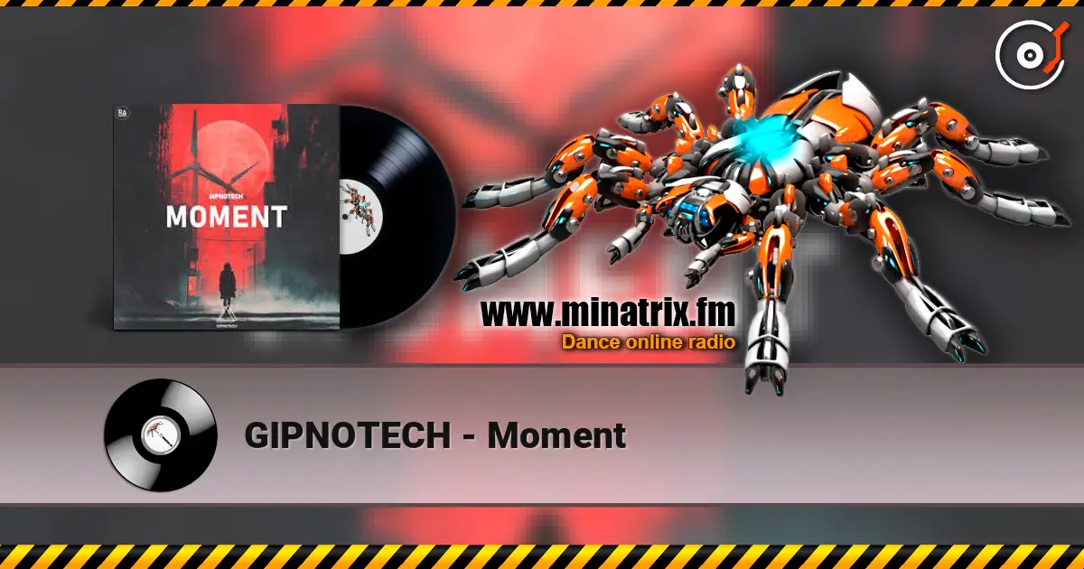GIPNOTECH - Moment écouter en ligne en haute qualité | Minatrix.FM