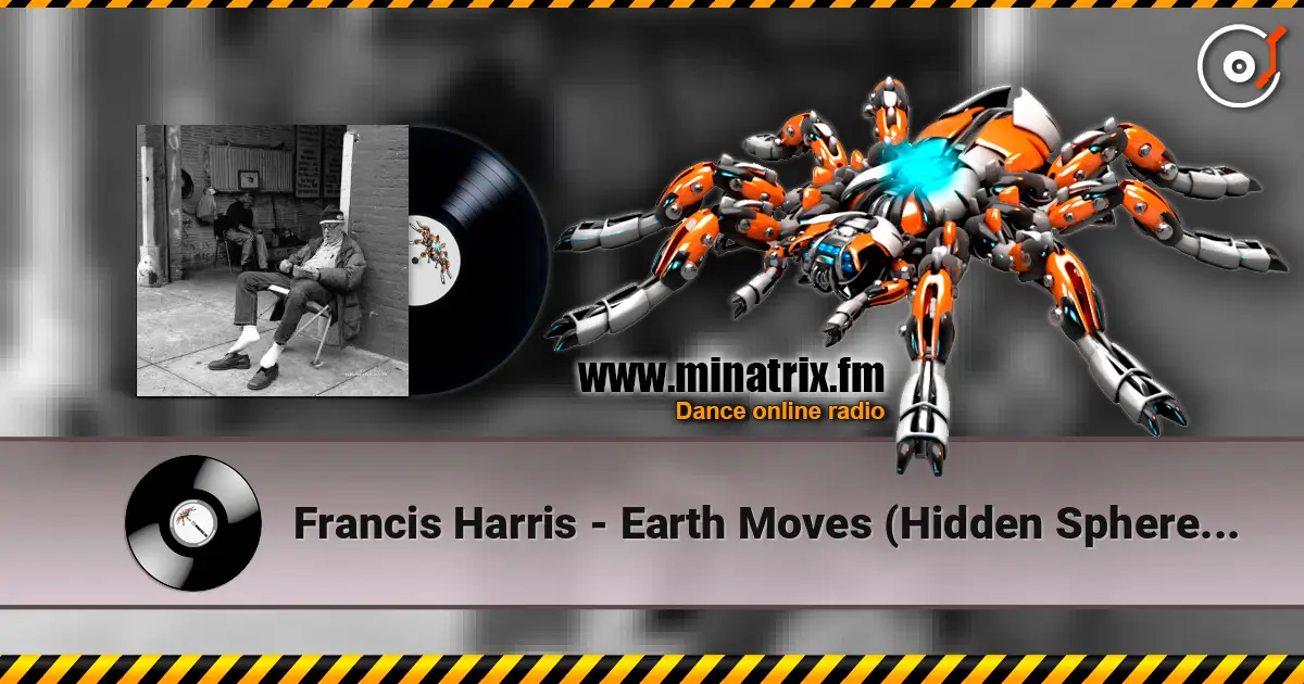 Francis Harris - Earth Moves (Hidden Spheres Remix) écouter en ligne en haute qualité | Minatrix.FM