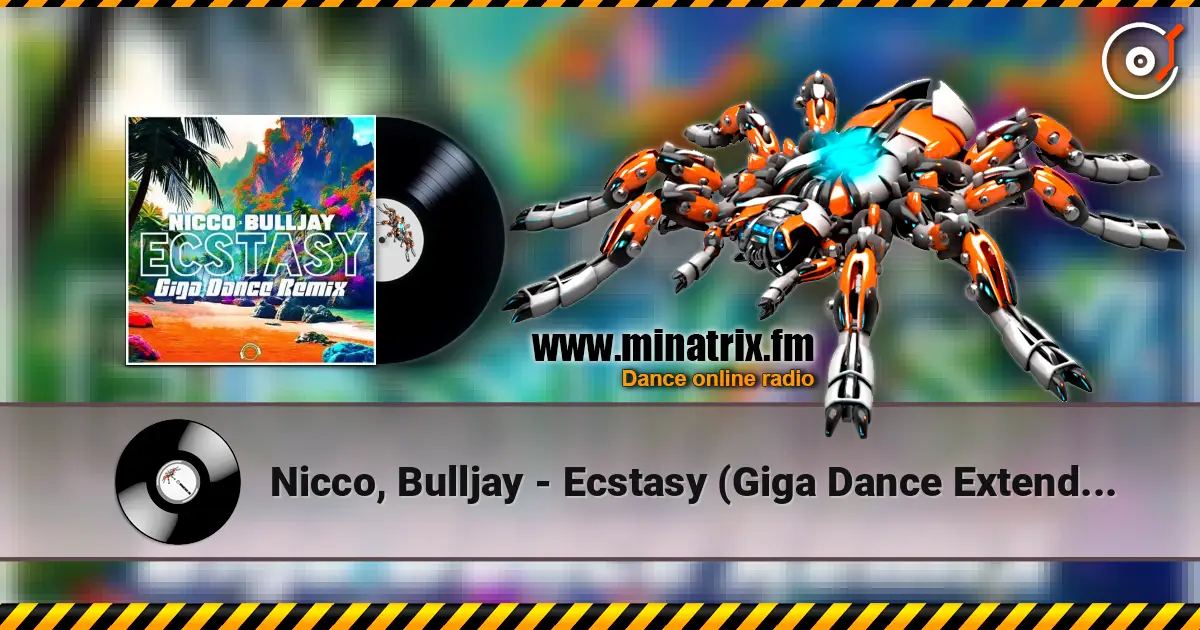 Nicco, Bulljay - Ecstasy (Giga Dance Extended Remix) écouter en ligne en haute qualité | Minatrix.FM