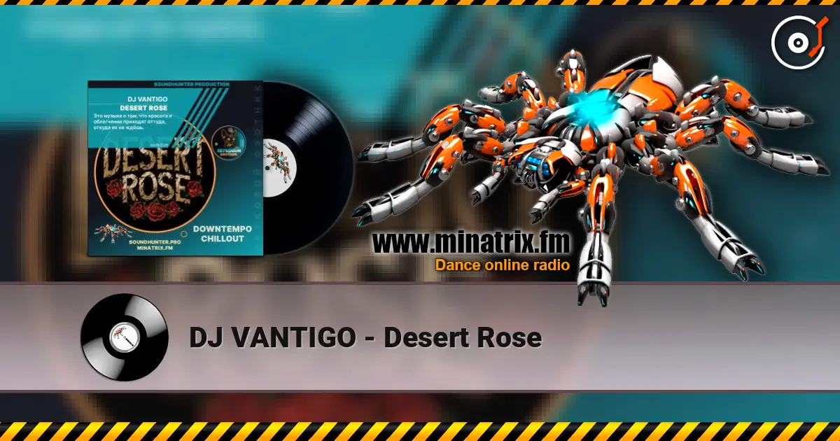 DJ VANTIGO - Desert Rose écouter en ligne en haute qualité | Minatrix.FM