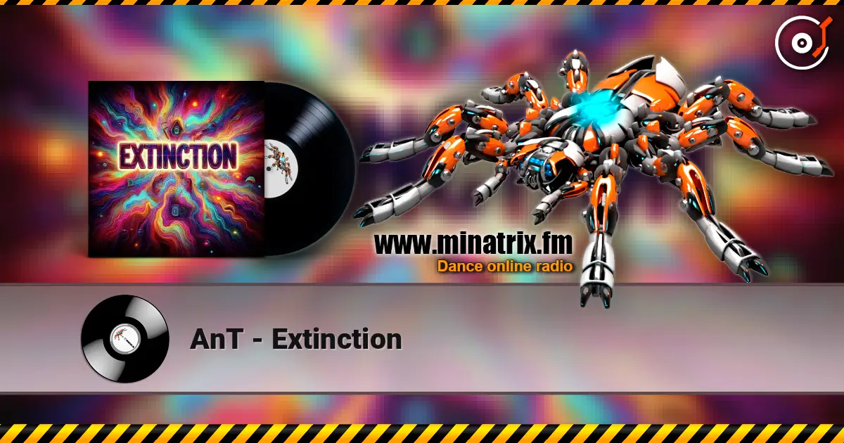 AnT - Extinction écouter en ligne en haute qualité | Minatrix.FM