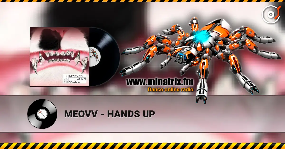 MEOVV - HANDS UP écouter en ligne en haute qualité | Minatrix.FM