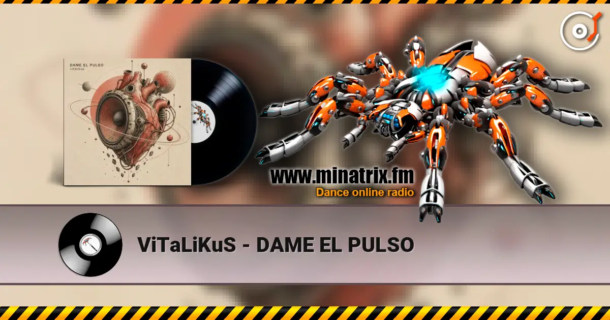 ViTaLiKuS - DAME EL PULSO écouter en ligne en haute qualité | Minatrix.FM