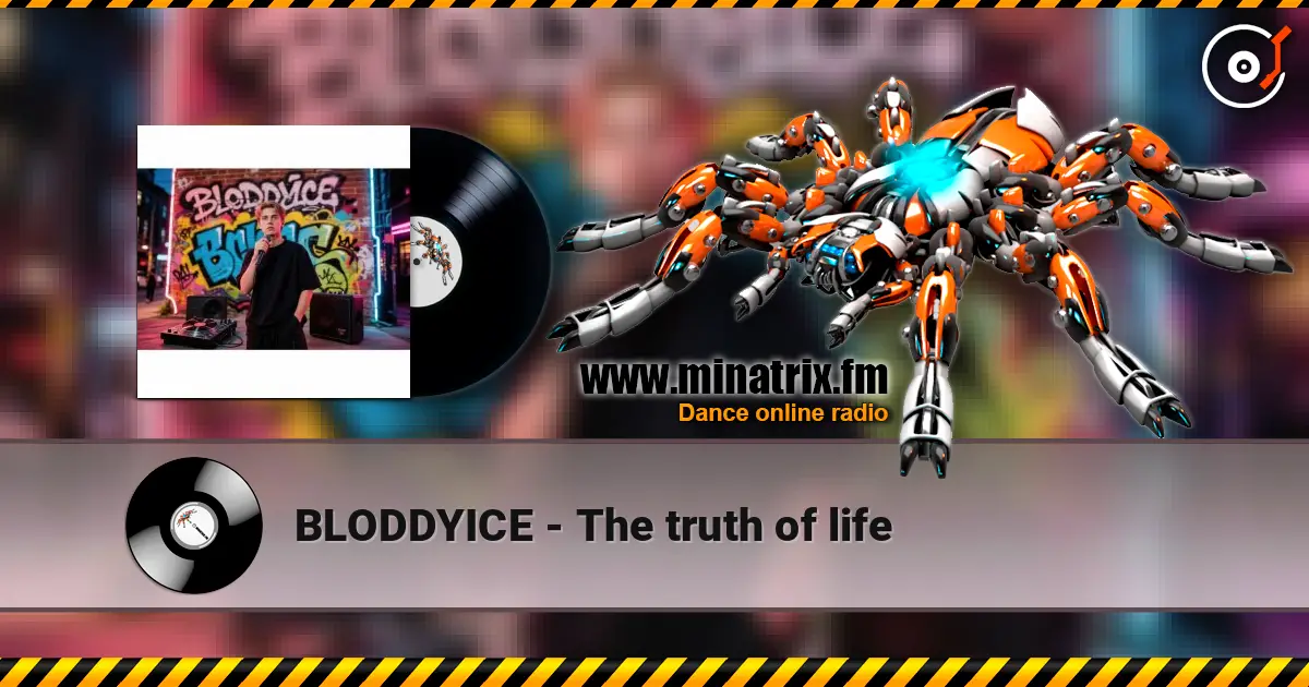 BLODDYICE - The truth of life écouter en ligne en haute qualité | Minatrix.FM