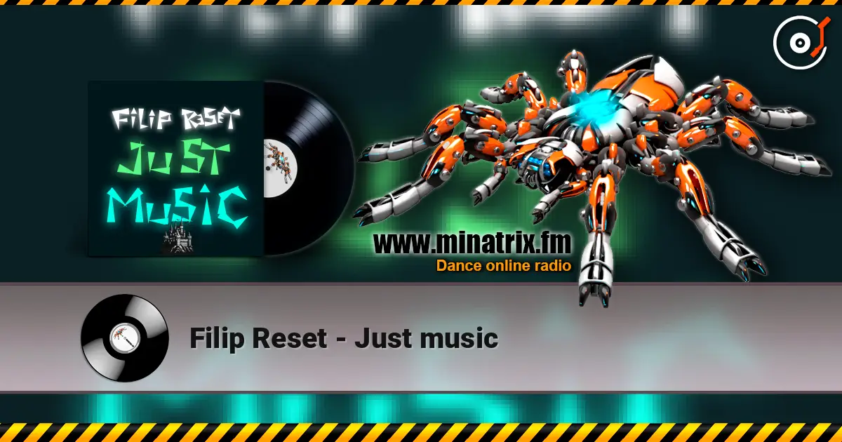 Filip Reset - Just music écouter en ligne en haute qualité | Minatrix.FM
