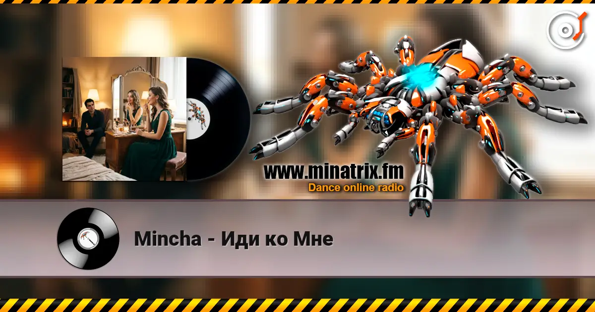 Mincha - Иди ко Мне écouter en ligne en haute qualité | Minatrix.FM