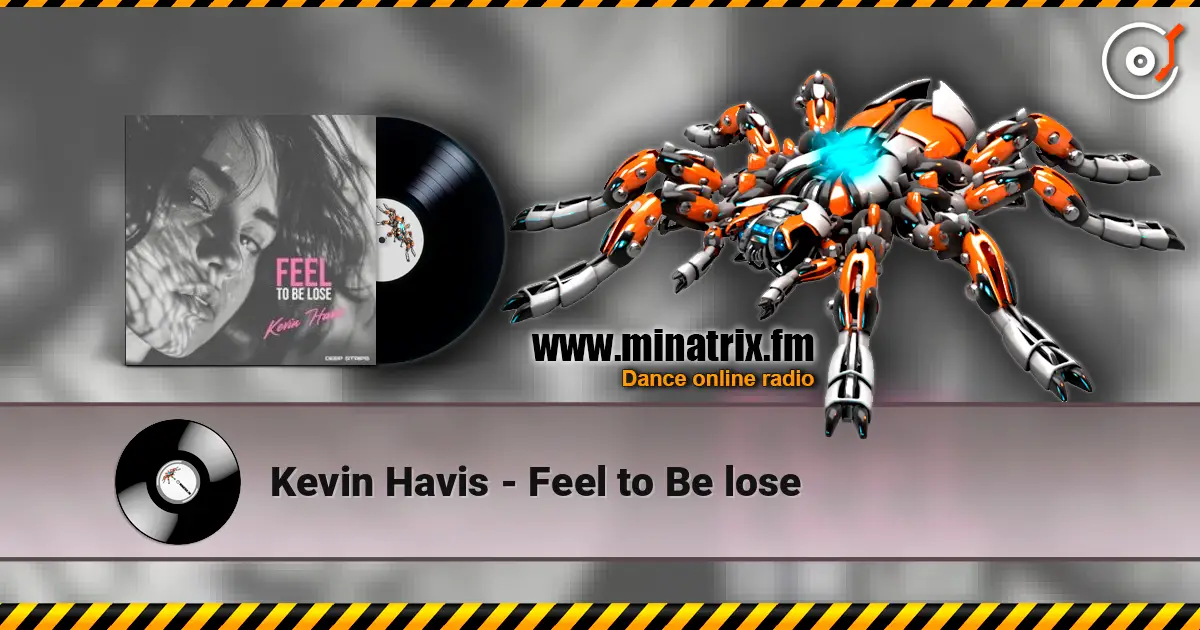 Kevin Havis - Feel to Be lose écouter en ligne en haute qualité | Minatrix.FM