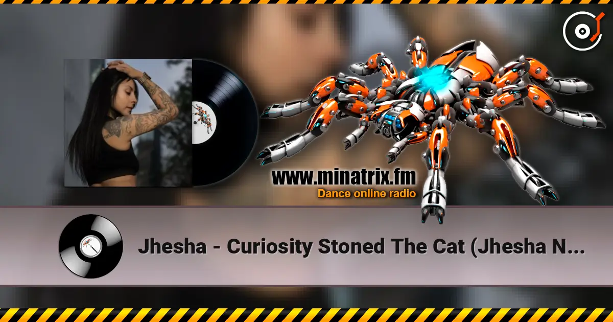 Jhesha - Curiosity Stoned The Cat (Jhesha Night Remix) écouter en ligne en haute qualité | Minatrix.FM
