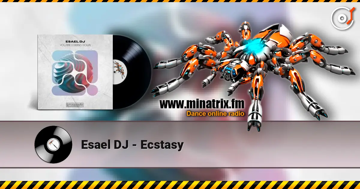 Esael DJ - Ecstasy écouter en ligne en haute qualité | Minatrix.FM