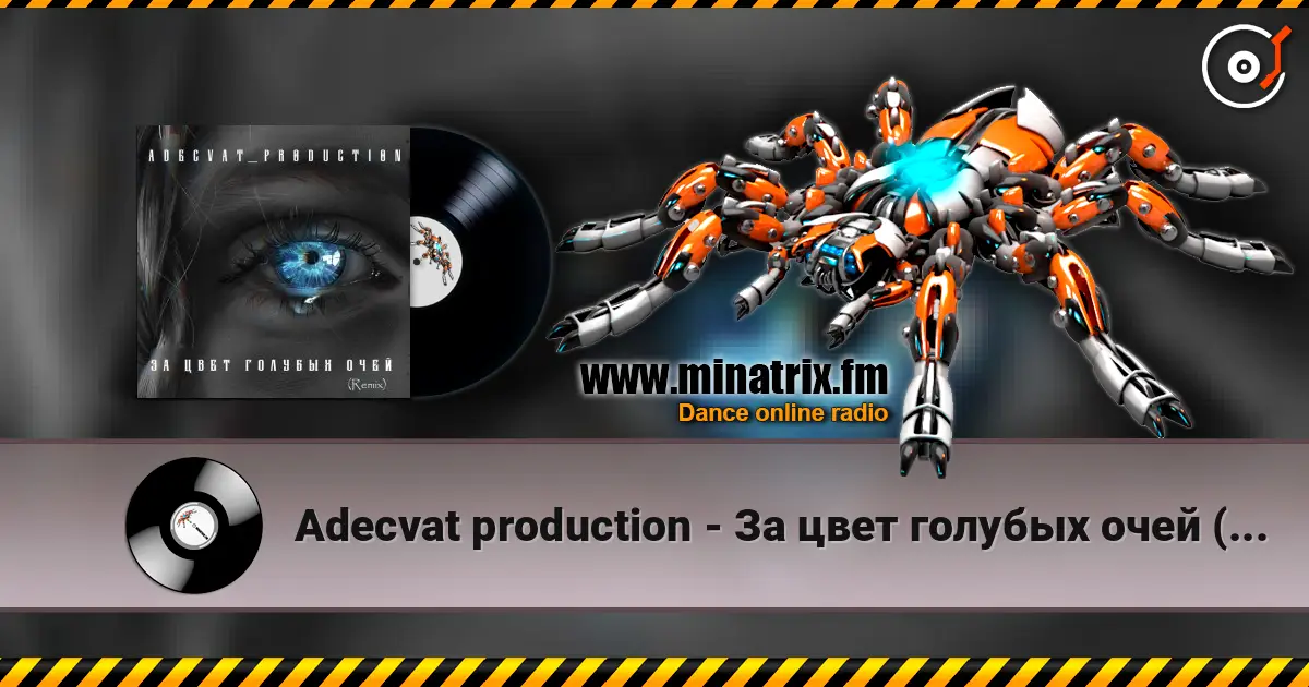 Adecvat production - За цвет голубых очей (Remix) écouter en ligne en haute qualité | Minatrix.FM