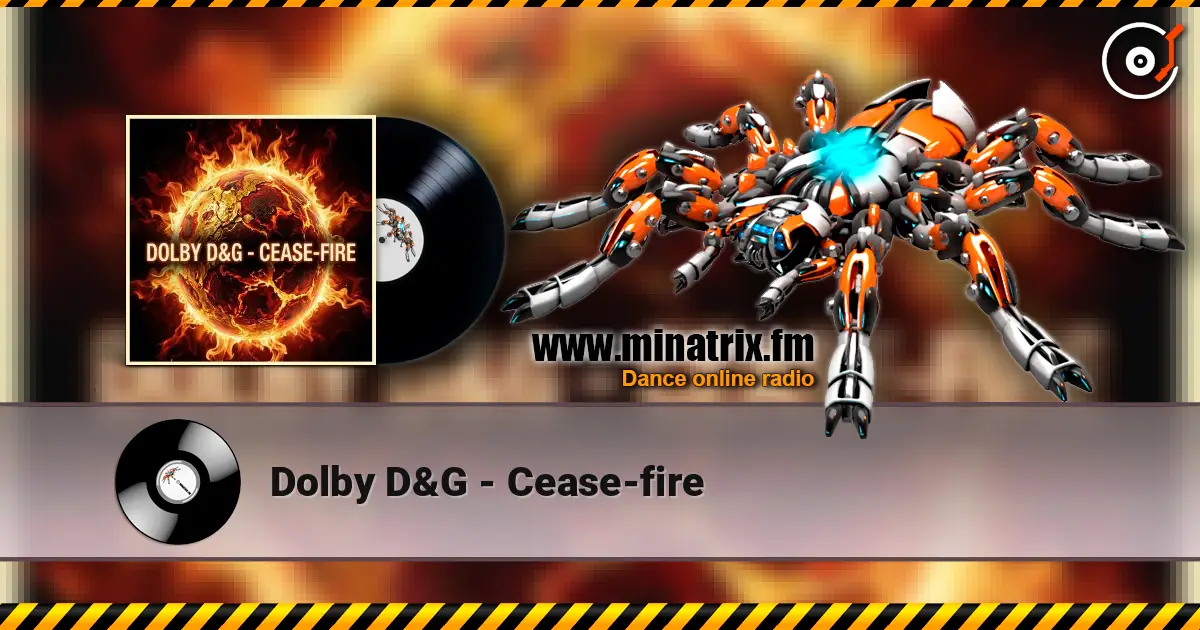 Dolby D&G - Cease-fire écouter en ligne en haute qualité | Minatrix.FM