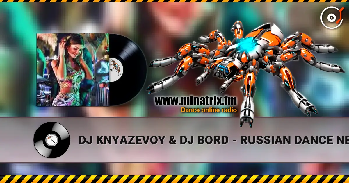 DJ KNYAZEVOY & DJ BORD - RUSSIAN DANCE NEW YEAR écouter en ligne en haute qualité | Minatrix.FM